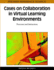 Cases Collaboration in Virtual Learning Environments