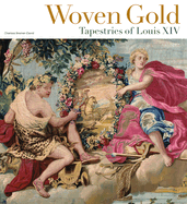 Woven Gold-Tapestries of Louis XIV