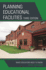 Planning Educational Facilities: What Educators Need to Know