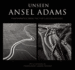 Unseen Ansel Adams: Photographs From the Fiat Lux Collection