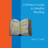 A Writer's Guide to Mindful Reading (Practice and Pedagogy)