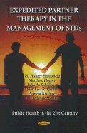 Expedited Partner Therapy in the Management of Stss (Public Health in the 21st Century)