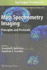 Mass Spectrometry Imaging: Principles and Protocols (Methods in Molecular Biology, 656)