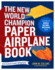 The New World Champion Paper Airplane Book: Featuring the World Record-Breaking Design, With Tear-Out Planes to Fold and Fly