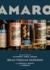 Amaro: the Spirited World of Bittersweet, Herbal Liqueurs, With Cocktails, Recipes, Andformulas