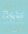Simply Calligraphy: a Beginners Guide to Elegant Lettering