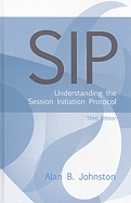 Sip: Understanding the Session Initiation Protocol