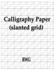 Calligraphy Paper (slanted grid): 100 Pages 8.5" X 11"