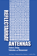 Reflectarray Antennas: Analysis, Design, Fabrication, and Measurement