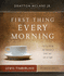 First Thing Every Morning