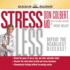 Stress Less: Break the Power of Worry Fear and Other Unhealthy Habits Uncover the Truth About Cortisol and Stress Hormones Communicate Feelings Without Increasing Anxiety