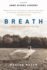 Breath: a Lifetime in the Rhythm of an Iron Lung: a Memoir