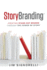 Storybranding: Creating Standout Brands Through the Power of Story