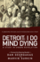 Detroit: I Do Mind Dying: a Study in Urban Revolution