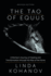 The Tao of Equus (Revised): a Woman's Journey of Healing and Transformation Through the Way of the Horse