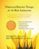 Dialectical Behavior Therapy for at-Risk Adolescents: a Practitioner's Guide to Treating Challenging Behavior Problems