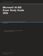 Microsoft AI-300 Exam Study Guide 2026: Operationalizing Machine Learning and Generative AI Solutions