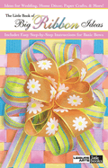 The Little Book of Big Ribbon Ideas Format: Paperback