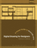 Digital Drawing for Designers: a Visual Guide to Autocad 2015