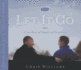 Let It Go: a True Story of Tradedy and Forgiveness