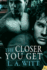 The Closer You Get