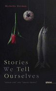 Stories We Tell Ourselves