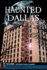 Haunted Dallas (Haunted America)