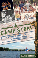 A Camp Story: the History of Lake of the Woods & Greenwoods Camps (Landmarks)