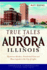 True Tales of Aurora, Illinois: Mysterious Murders, Presidential Visits and Blues Legends in the City of Lights (American Chronicles)