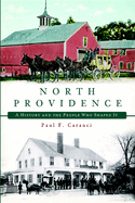 North Providence: A History and the People Who Shaped It