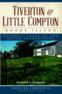 Tiverton and Little Compton, Rhode Island: Historic Tales of the Outer Plantations (American Chronicles)