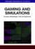 Gaming and Simulations: Concepts, Methodologies, Tools and Applications, 3 Volume Set