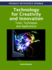 Technology for Creativity and Innovation: Tools, Techniques and Applications