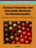 Feature Selection and Ensemble Methods for Bioinformatics: Algorithmic Classification and Implementations