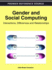 Gender and Social Computing: Interactions, Differences and Relationships (Premier Reference Source)