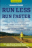 Runner's World Run Less, Run Faster: Become a Faster, Stronger Runner With the Revolutionary 3-Run-a-Week Training Program