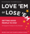 Love 'Em Or Lose 'Em: Getting Good People to Stay