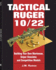 Tactical Ruger 10/22 Building Your Own Marksman, Sniper Simulator, and Competition Models