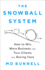 The Snowball System: How to Win More Business and Turn Clients Into Raving Fans