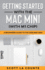 Getting Started With the Mac Mini (With M1 Chip): a Beginners Guide to the 2020 Mac Mini
