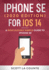 Iphone Se (2020 Edition) for Ios 14: a Ridiculously Simple Guide to Iphone Se