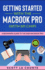 Getting Started With the Macbook Pro (With M1 Chip): a Beginners Guide to the 2020 Macbook Pro