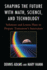 Shaping the Future With Math, Science, and Technology