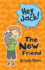 The New Friend (Hey Jack! )