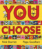 You Choose: a New Story Every Time-What Will You Choose? : 1