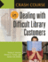 Crash Course in Dealing With Difficult Library Customers
