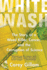 Whitewash: the Story of a Weed Killer, Cancer, and the Corruption of Science