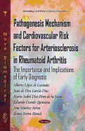 Pathogenesis Mechanism and Cardiovascular Risk Factors for Arteriosclerosis in Rheumatoid Arthritis: the Importance and Implications of Early Diagnosis