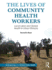 The Lives of Community Health Workers: Local Labor and Global Health in Urban Ethiopia