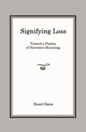 Signifying Loss: Toward a Poetics of Narrative Mourning